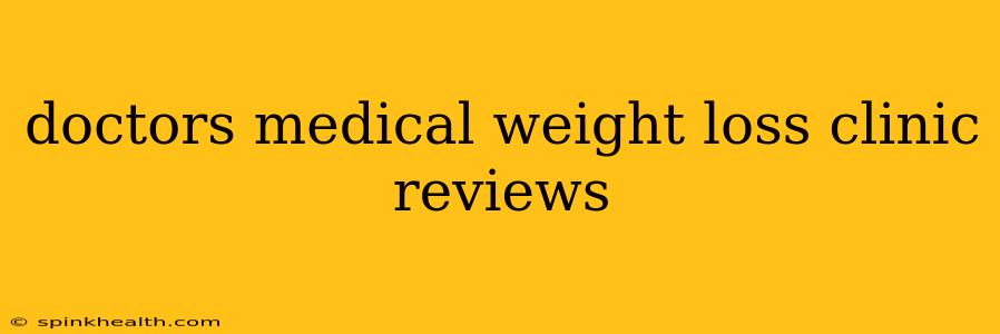 doctors medical weight loss clinic reviews