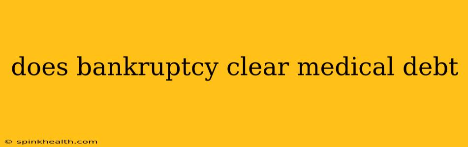 does bankruptcy clear medical debt