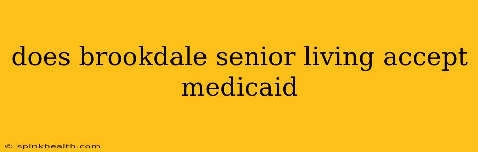 does brookdale senior living accept medicaid
