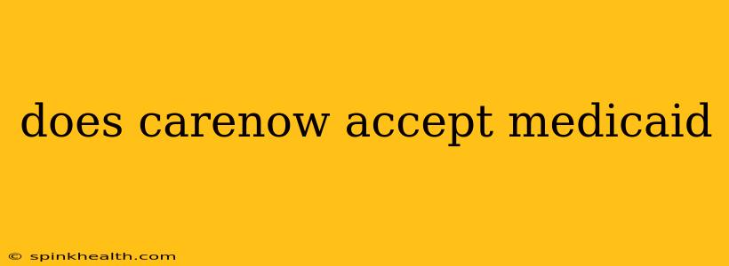 does carenow accept medicaid