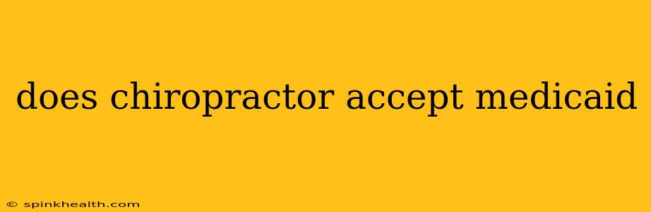 does chiropractor accept medicaid