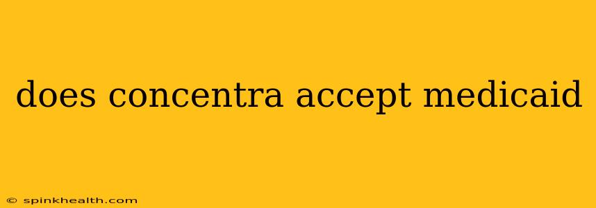 does concentra accept medicaid