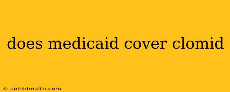 does medicaid cover clomid
