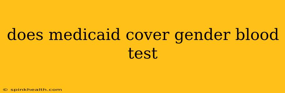 does medicaid cover gender blood test