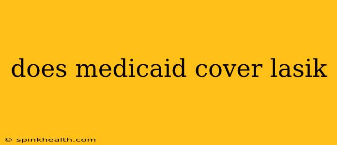 does medicaid cover lasik