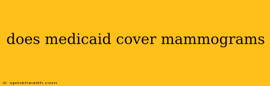 does medicaid cover mammograms