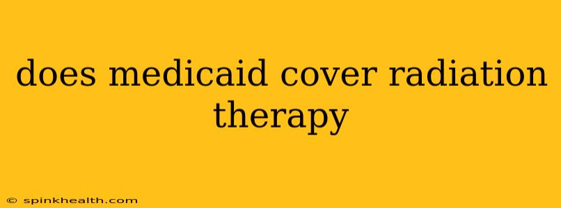 does medicaid cover radiation therapy