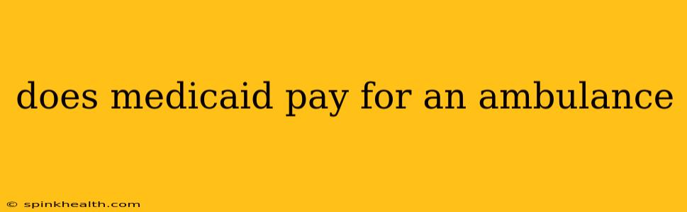 does medicaid pay for an ambulance