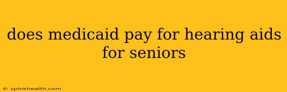 does medicaid pay for hearing aids for seniors