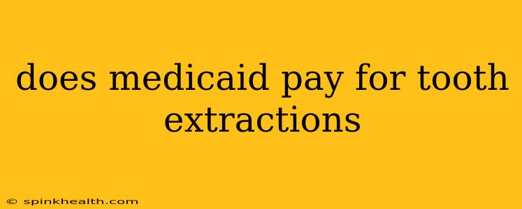 does medicaid pay for tooth extractions