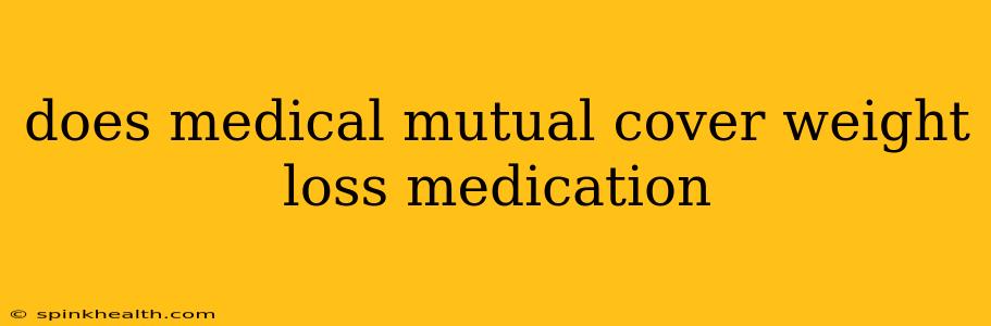 does medical mutual cover weight loss medication