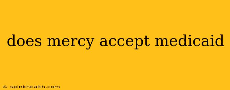 does mercy accept medicaid