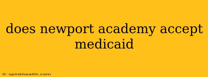 does newport academy accept medicaid