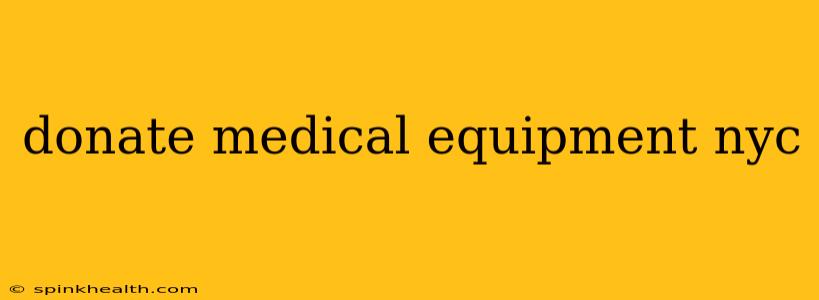 donate medical equipment nyc