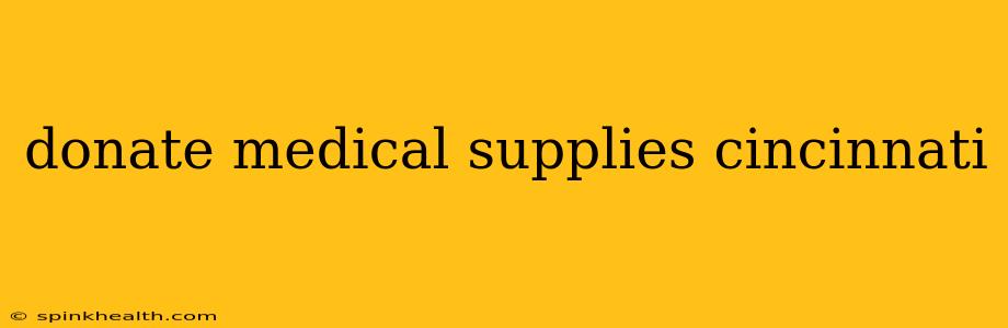 donate medical supplies cincinnati