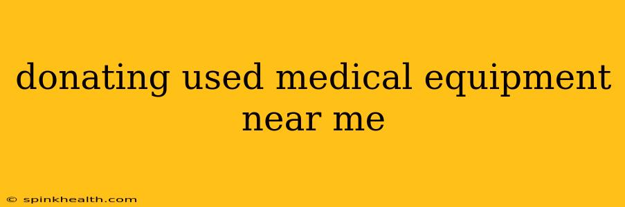 donating used medical equipment near me