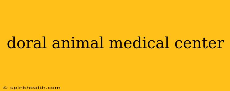 doral animal medical center