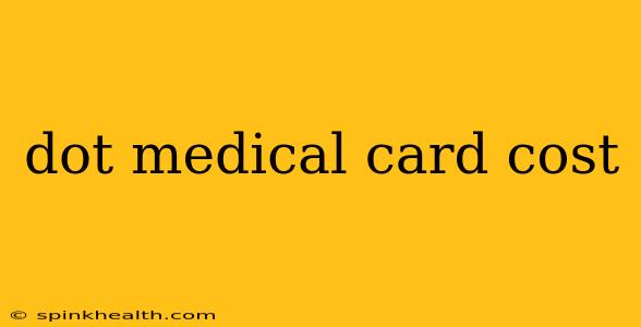 dot medical card cost