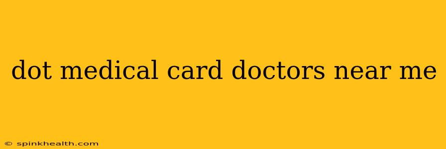 dot medical card doctors near me