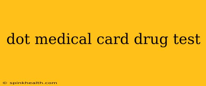 dot medical card drug test
