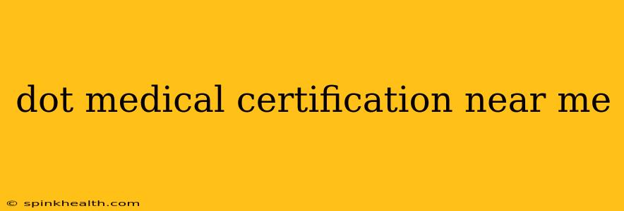 dot medical certification near me