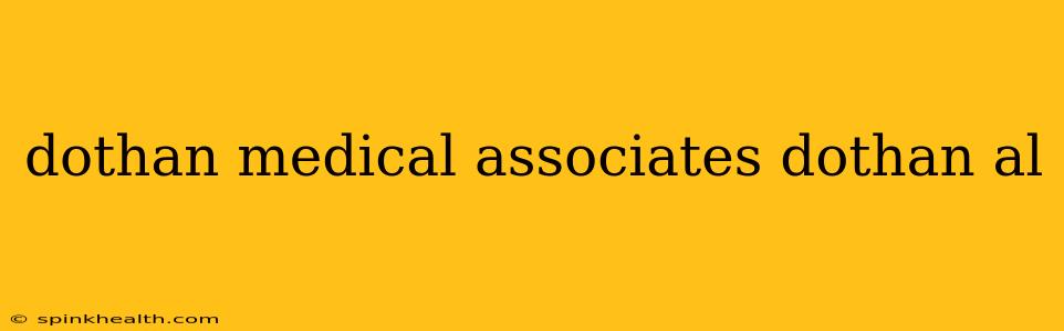 dothan medical associates dothan al