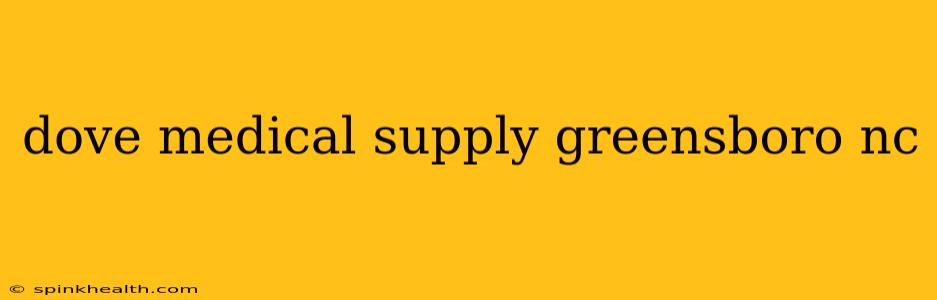 dove medical supply greensboro nc