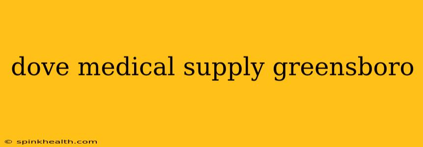 dove medical supply greensboro