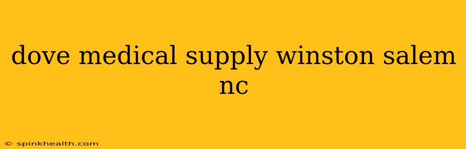 dove medical supply winston salem nc