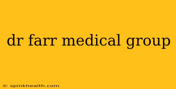 dr farr medical group