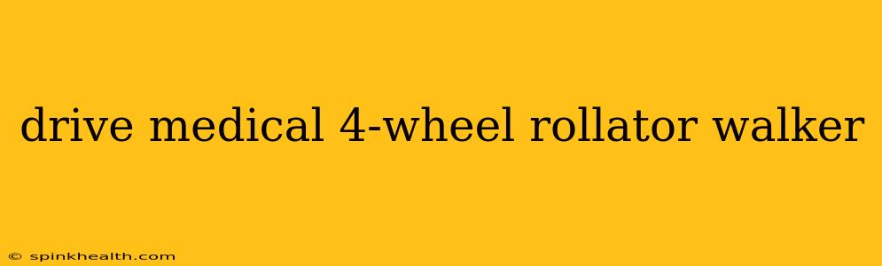drive medical 4-wheel rollator walker