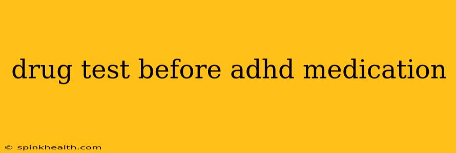 drug test before adhd medication