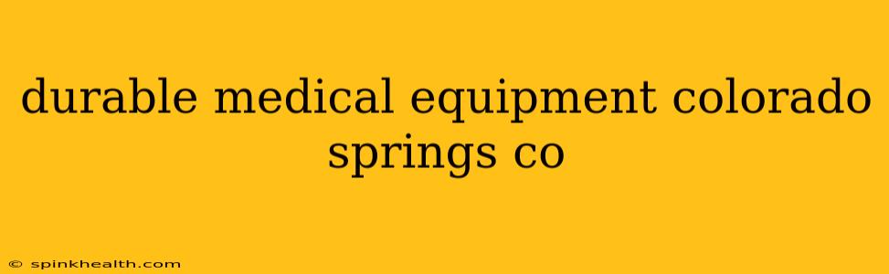 durable medical equipment colorado springs co