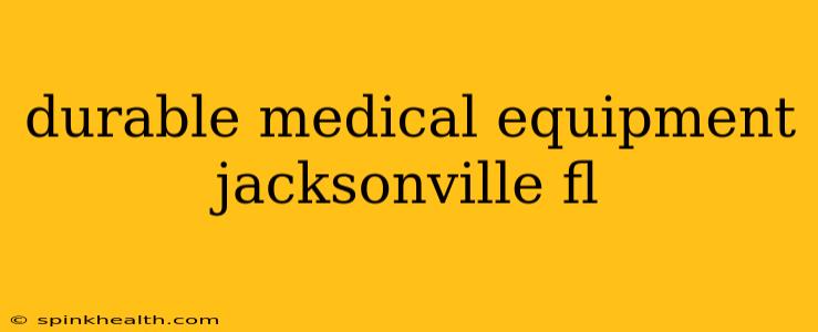 durable medical equipment jacksonville fl