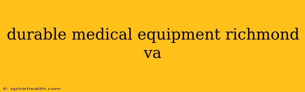 durable medical equipment richmond va