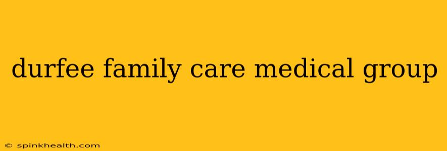 durfee family care medical group