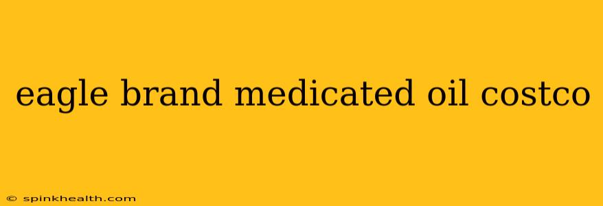 eagle brand medicated oil costco