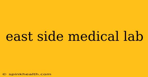 east side medical lab