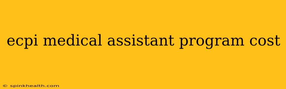 ecpi medical assistant program cost