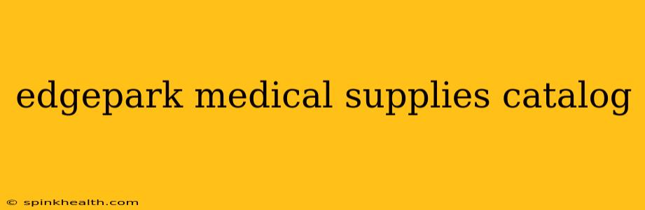 edgepark medical supplies catalog