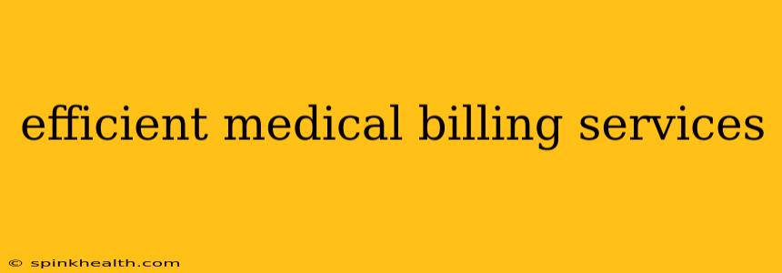 efficient medical billing services