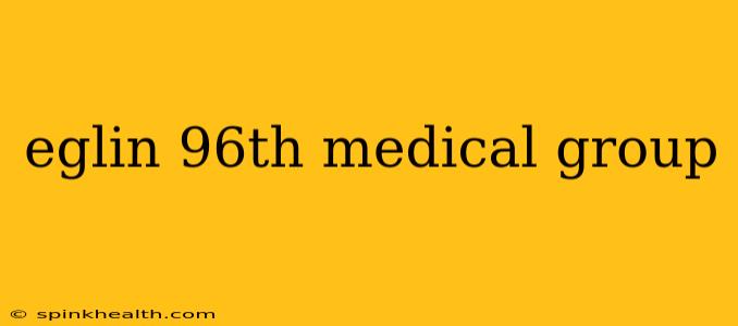 eglin 96th medical group