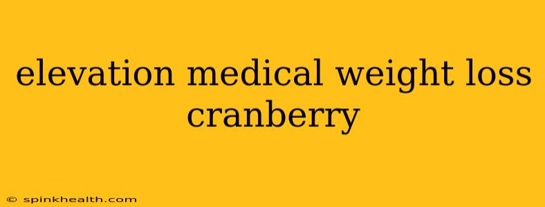 elevation medical weight loss cranberry