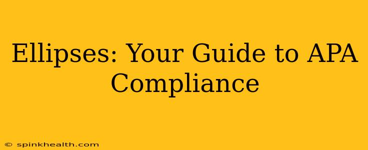 Ellipses: Your Guide to APA Compliance