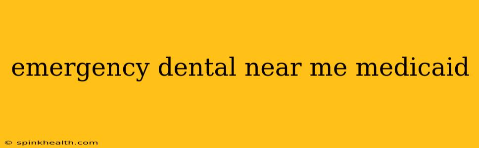 emergency dental near me medicaid