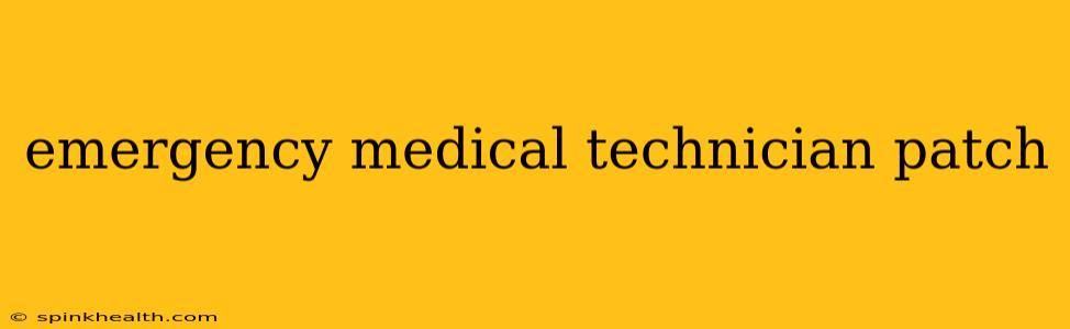 emergency medical technician patch
