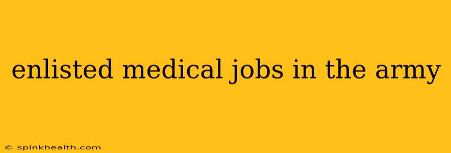 enlisted medical jobs in the army