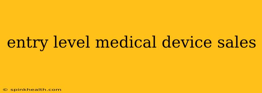 entry level medical device sales
