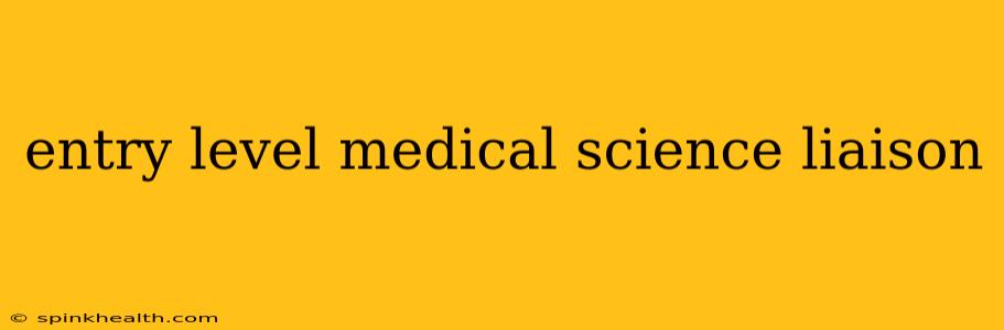 entry level medical science liaison