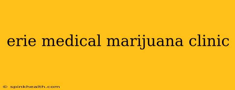 erie medical marijuana clinic